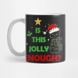 Is this Jolly Enough ? Grumpy Black Cat Mug